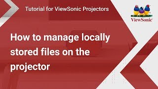 How to Manage Locally Stored Files on the Projector  ViewSonic Projectors [upl. by Oilalue]