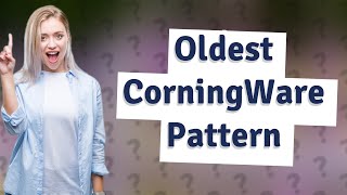 What is the oldest CorningWare pattern [upl. by Eckardt]