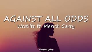 Against All Odds  Westlife ft Mariah Carey Lyrics [upl. by Ondrea35]