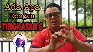 Ada Apa Dengan Tingkatan 6 [upl. by Rosinski686]