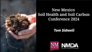 NM Soil Health amp Soil Carbon Conference 24 Tom Sidwell [upl. by Nueoras]