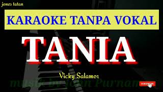 Lagu karaoke tanpa vokal pop Ambon  TANIA  Vicky Salamor [upl. by Ennayelhsa645]