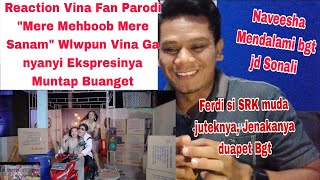 Reaction Vina Fan Parodi quotMere Mehboob Mere Sanamquot Wlwpun Vina Ga nyanyi Ekspresinya Muntap Buanget [upl. by Line]