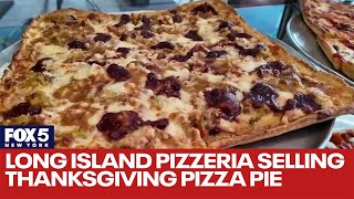 Long Island pizzeria selling Thanksgiving pizza pie [upl. by Essinger]