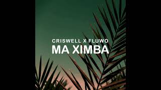 DJ Criswell x Fluwo  Ma Ximba Original Mix [upl. by Niad789]