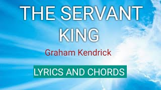 THE SERVANT KING  Graham Kendrick  LYRICS AND CHORDS [upl. by Idoux]