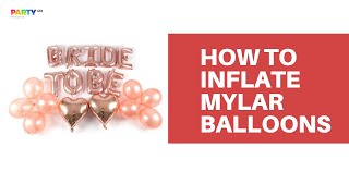 How to  Inflate foil mylar balloons [upl. by Nedaj]