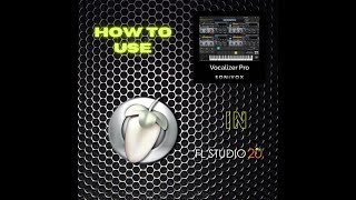 How To Use Vocalizer Pro in FL Studio 20 [upl. by Acnayb]