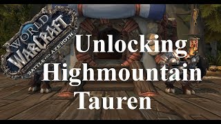 WoWLegionB4AUnlocking Highmountain Tauren GuideWalkthrough [upl. by Cerf172]