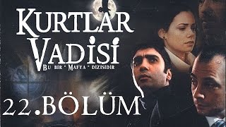 Kurtlar Vadisi  22Bölüm Full HD [upl. by Ttimme]