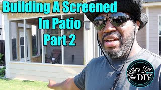 Building A Screened In Back Patio Part 2 [upl. by Akirdnas]