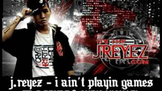 JReyez  I Aint Playin Games Ft DPryde [upl. by Aviva478]