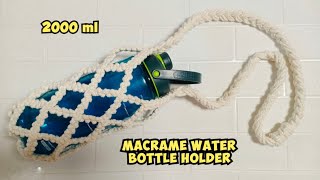 DIY Macrame Water Bottle Holder 2000 ml  Macrame Water Bottle Bag Tutorial [upl. by Wier]