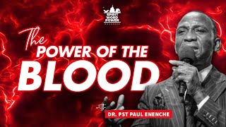 The Power Of The Blood  DR PST PAUL ENENCHE [upl. by Mariken]