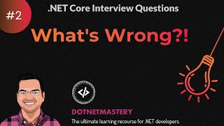 Whats Wrong  NET Practical Interview Question 2 [upl. by Ayal]