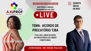 LIVE ESPECIAL  ACORDO DE PRECATÓRIO TJBA  Piso URV Juros de mora do FUNDEF e muito mais [upl. by Lanford]