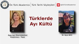 Ön Türk Söyleşiler  Türklerde Ayı Kültü [upl. by Namyh]