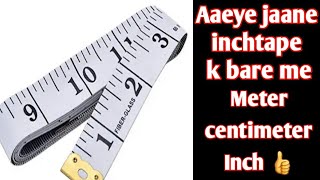 All about measuring tapemetercentimeterinchesfeetaaeye jane aj inch tape ko bariki se [upl. by Hamil]