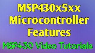 msp430  msp430 video tutorials  MPMC  MSP430x5xx Features  MSP430x5xx MC Features  MSP430x5xx [upl. by Berthe360]