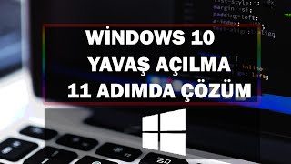 Windows 10 Yavaş Açılma Sorunu  11 Adımda Hızlandırma [upl. by Oinotla]