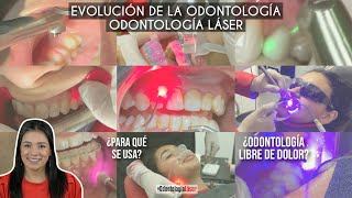 ¡Evolución de la Odontología Odontología Láser ¿Para qué sirve y se usa ¿Es sin dolor [upl. by Adnol]