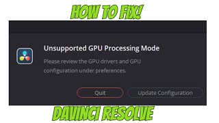 Unsupported GPU Processing Mode Please review the GPU driver DaVinci Resolve [upl. by Sophi]