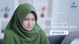 AKHI MAAF AKU MENOLAKMU Eps 1  Web Series Inspirasi [upl. by Yelac655]