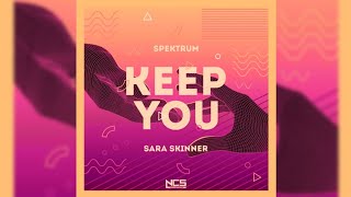 Spektrum amp Sara Skinner  Keep You HQ FLAC NCS Release [upl. by Ardy]