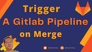 How to trigger a Gitlab Pipeline on Merge  Trigger Pipeline Using Rules  GitLab Tutorial [upl. by Arriec291]