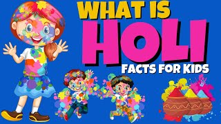 What is Holi  Festival of Colors  Holi Facts for Kids [upl. by Aidualc]