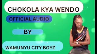 CHOKORA KYA WENDO BY WAMUNYU CITY BOYZ [upl. by Chrissy]