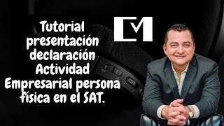 Declaración mensual de Personas Físicas ACTIVIDAD EMPRESARIAL Y PROFESIONAL  SAT 2024 [upl. by Nnyleve]