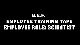 BEF EMPLOYEE TRAINING TAPE EMPLOYEE ROLE SCIENTIST [upl. by Vivia839]