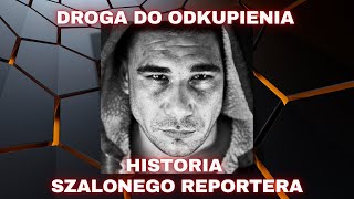 Droga do odkupienia Historia Szalonego Reportera [upl. by Inilahs]