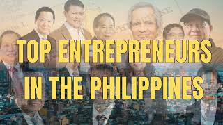 TOP ENTREPRENEURS IN THE PHILIPPINES 2024 Update [upl. by Nairolf522]