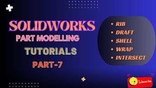 SOLIDWORKS Part Modelling Tutorials Part7  Rib Draft Shell Wrap Intersect solidworks [upl. by Melak961]