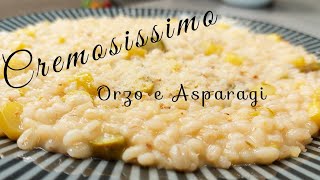 Orzotto Agli AsparagiCREMOSO COME UN RISOTTO 😋 [upl. by Wawro327]