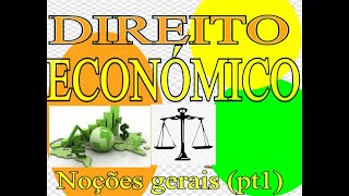 Direito Económico Conceitos historial constituição económica princípios e conteúdos essenciais [upl. by Manya]