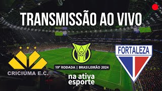 Criciúma 1 x 1 Fortaleza 24072024  19ª RODADA BRASILEIRÃO 2024  tv na ativa ao vivo com imagens [upl. by Marshal]