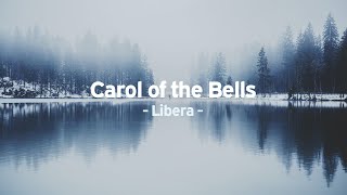 Libera – Carol of the Bells  Classical Christmas Song with Lyrics [upl. by Alyled233]