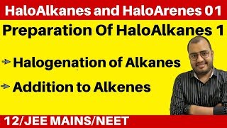 HaloAlkanes and HaloArenes 01  Preparation Of HaloAlkanes 1  From Alkanes and Alkene  JEENEET [upl. by Effie872]