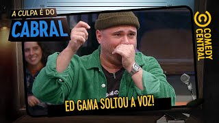 Ed Gama soltou A VOZ  A Culpa É Do Cabral [upl. by Khajeh]