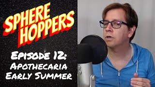 Sphere Hoppers 12  Apothecaria Early Summer Solo RPG [upl. by Vharat154]