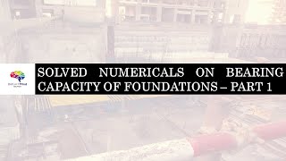 Solved Numericals on Bearing Capacity of FoundationPart 1 Geotechnical Engineering [upl. by Philander436]