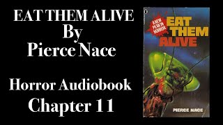 Eat Them Alive by Pierce Nace Chapter 11 Horror Audiobook [upl. by Nido]