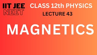 Magnetics Lecture 43 Class 12th Physics with DC Pandey Sir [upl. by Yorel]