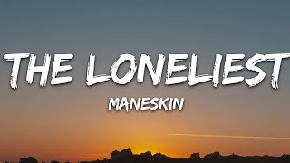 Måneskin  The Loneliest Lyrics [upl. by Danit226]