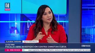 Otorgan medidas de protección a ex pareja de Christian Cueva Canal N Psicóloga Claudia Tassara [upl. by Kate]