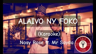 Alaivo ny foko karaoke Nosy ROse ft Mr Sayda [upl. by Myk]