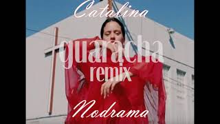 CATALINA  ROSALIA GUARACHA REMIX  BY NODRAMA [upl. by Elden122]